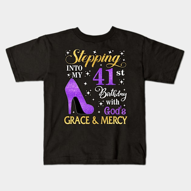 Stepping Into My 41st Birthday With God's Grace & Mercy Bday Kids T-Shirt by MaxACarter